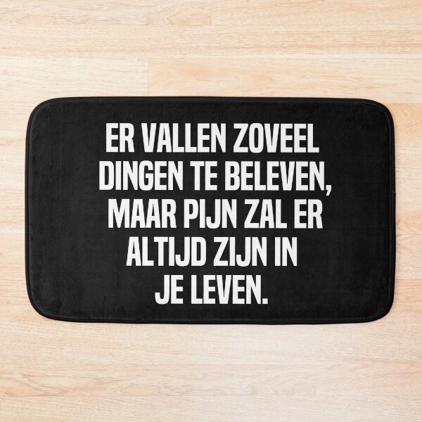 Item preview, Er Vallen Zoveel Dingen Te Beleven Maar Pijn Zal Er Altijd Zijn In Je Leven designed and sold by melshirt-shop.