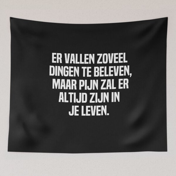 Item preview, Er Vallen Zoveel Dingen Te Beleven Maar Pijn Zal Er Altijd Zijn In Je Leven designed and sold by melshirt-shop.