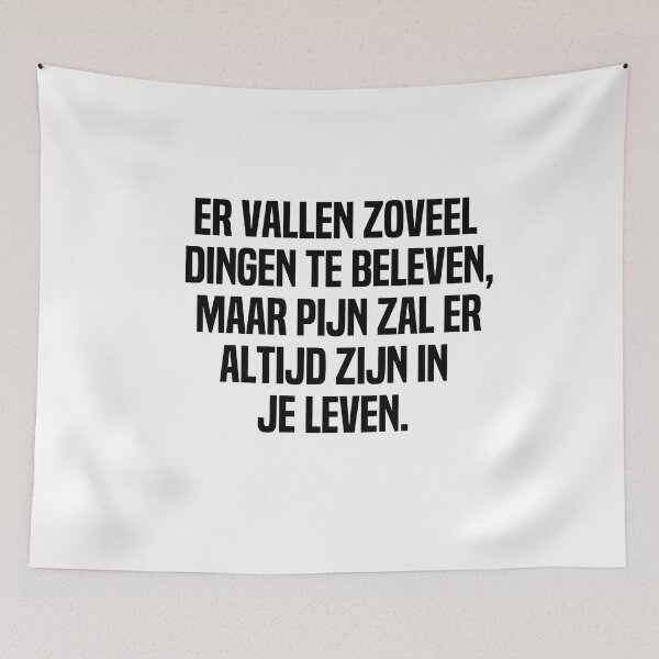 Item preview, Er Vallen Zoveel Dingen Te Beleven Maar Pijn Zal Er Altijd Zijn In Je Leven designed and sold by melshirt-shop.