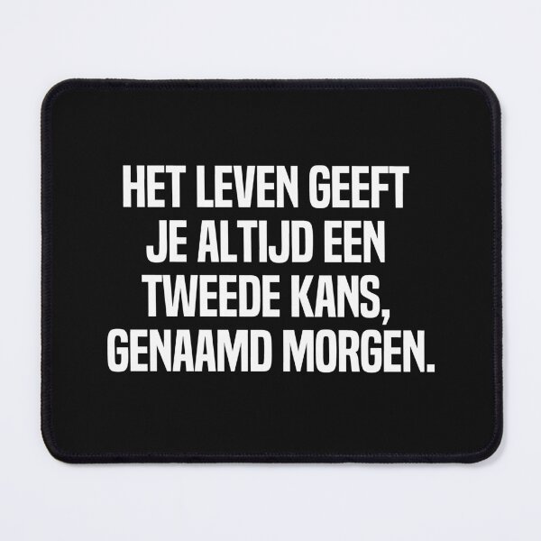 Item preview, Het Leven Geeft Je Altijd Een Tweede Kans Genaamd Morgen designed and sold by melshirt-shop.