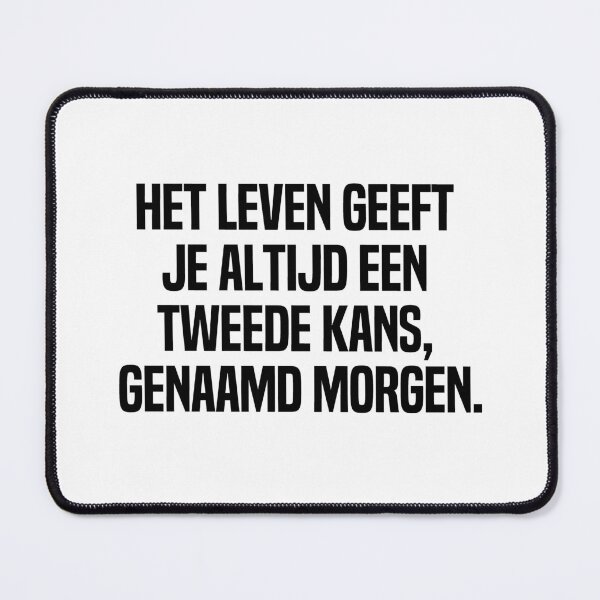 Item preview, Het Leven Geeft Je Altijd Een Tweede Kans Genaamd Morgen designed and sold by melshirt-shop.