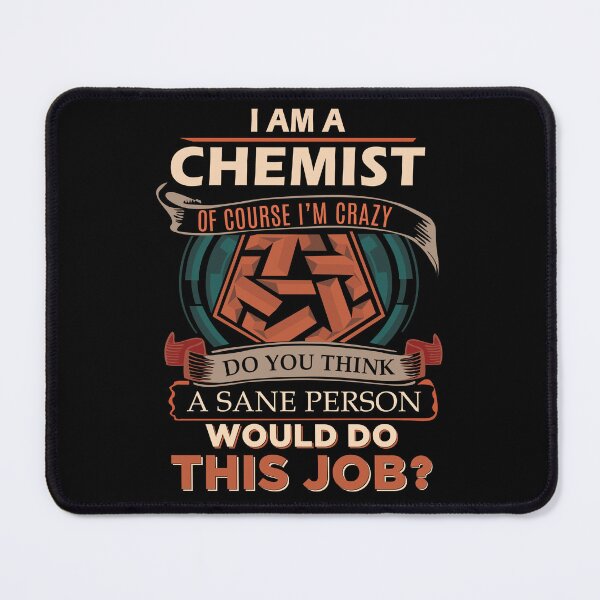 Item preview, Chemist T Shirt - Sane Person Job Gift Item Tee designed and sold by ximenalivi.