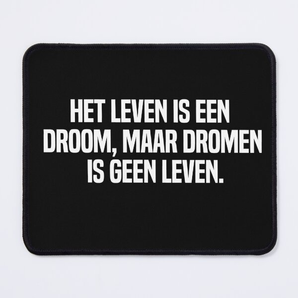 Item preview, Het Leven Is Een Droom Maar Dromen Is Geen Leven designed and sold by melshirt-shop.
