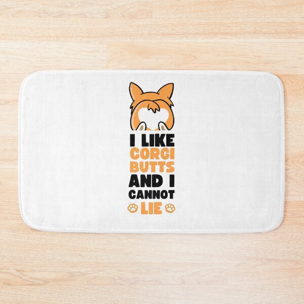 Item preview, I LIKE CORGI BUTTS AND I CANNOT LIE designed and sold by appareltolove.