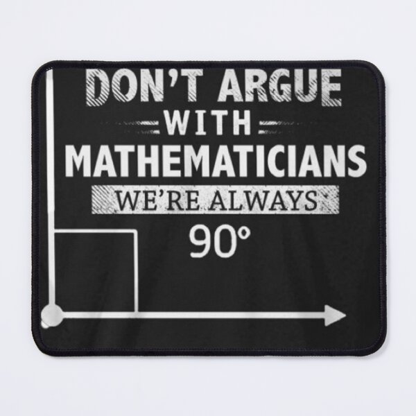 Item preview, Don’t argue with mathematicians designed and sold by Tulip15.