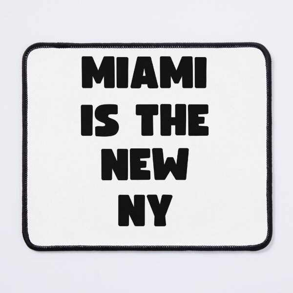 Item preview, MIAMI IS THE NEW NEW YORK designed and sold by appareltolove.