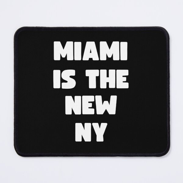 Item preview, MIAMI IS THE NEW NEW YORK designed and sold by appareltolove.
