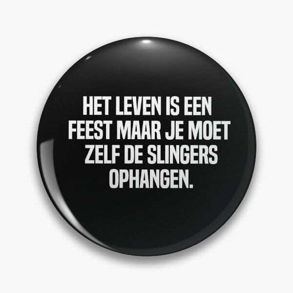 Item preview, Het Leven Is Een Feest Maar Je Moet Zelf De Slingers Ophangen designed and sold by melshirt-shop.