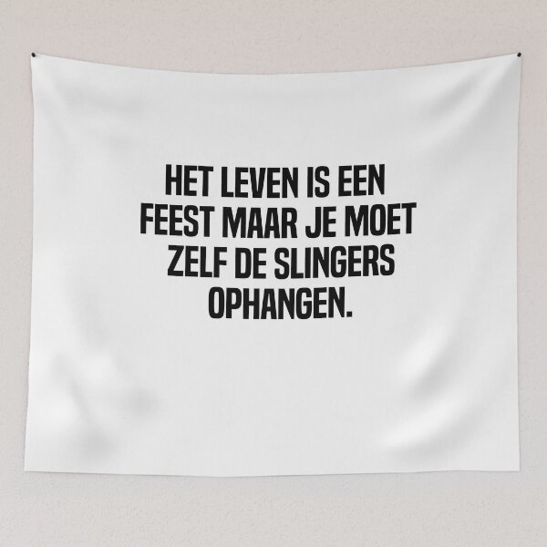 Item preview, Het Leven Is Een Feest Maar Je Moet Zelf De Slingers Ophangen designed and sold by melshirt-shop.