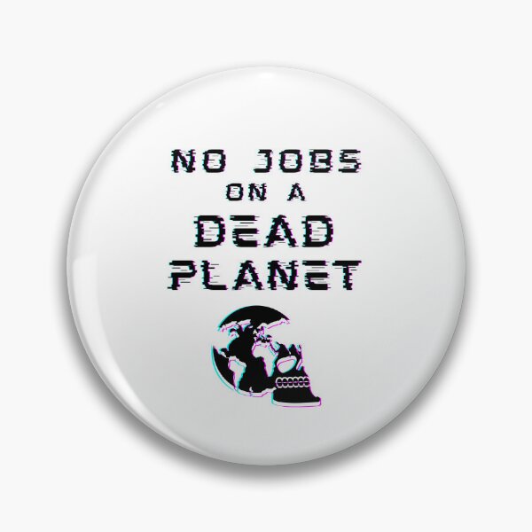 Item preview, no jobs on a dead planet No Planet B  designed and sold by GaliaTati.