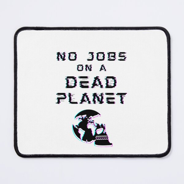 Item preview, no jobs on a dead planet No Planet B  designed and sold by GaliaTati.