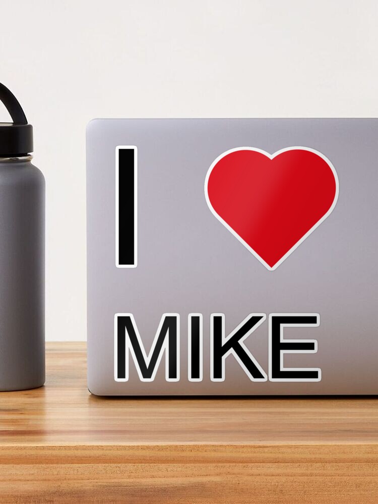 I Love Mike - i love mike Products