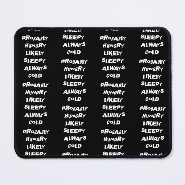 Item preview, Probably Hungry Likely Sleepy Always Cold ,Funny Freaking Cold Graphic,Women's  Casual Sarcastic Quote,Crazy Text Style designed and sold by pedrored369.