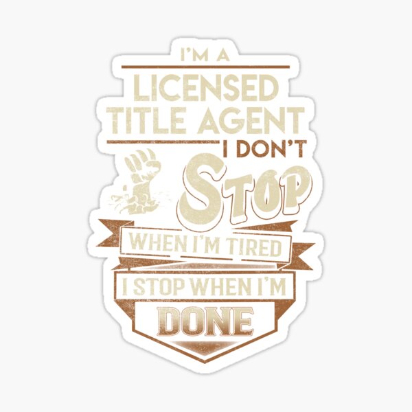 Item preview, Licensed Title Agent T Shirt - I Stop When Done Job Gift Item Tee designed and sold by natalinedk.