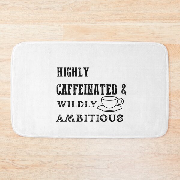 Item preview, Highly caffeinated wildly ambitious designed and sold by SalahStore2004.