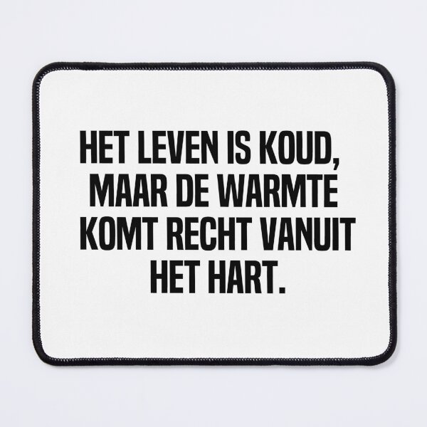 Item preview, Het Leven Is Koud Maar De Warmte Komt Recht Vanuit Het Hart designed and sold by melshirt-shop.