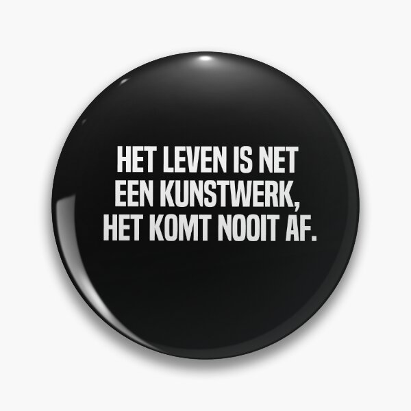 Item preview, Het Leven Is Net Een Kunstwerk Het Komt Nooit Af designed and sold by melshirt-shop.