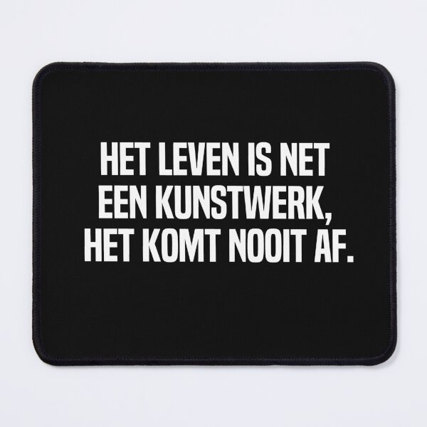 Item preview, Het Leven Is Net Een Kunstwerk Het Komt Nooit Af designed and sold by melshirt-shop.