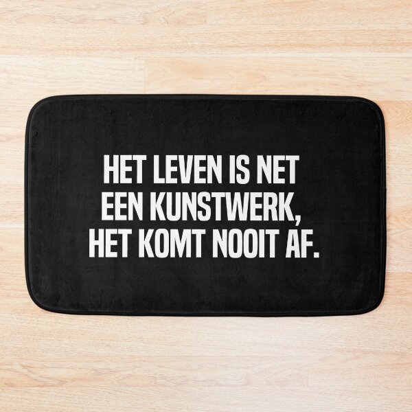 Item preview, Het Leven Is Net Een Kunstwerk Het Komt Nooit Af designed and sold by melshirt-shop.