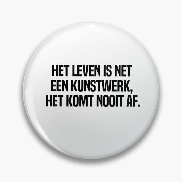 Item preview, Het Leven Is Net Een Kunstwerk Het Komt Nooit Af designed and sold by melshirt-shop.