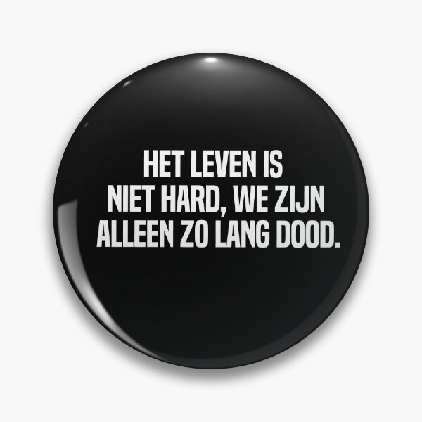 Artikelvorschau, Het Leven ist Niet Hard We Zijn Alleen Zo Lang Dood entworfen und verkauft von melshirt-shop.