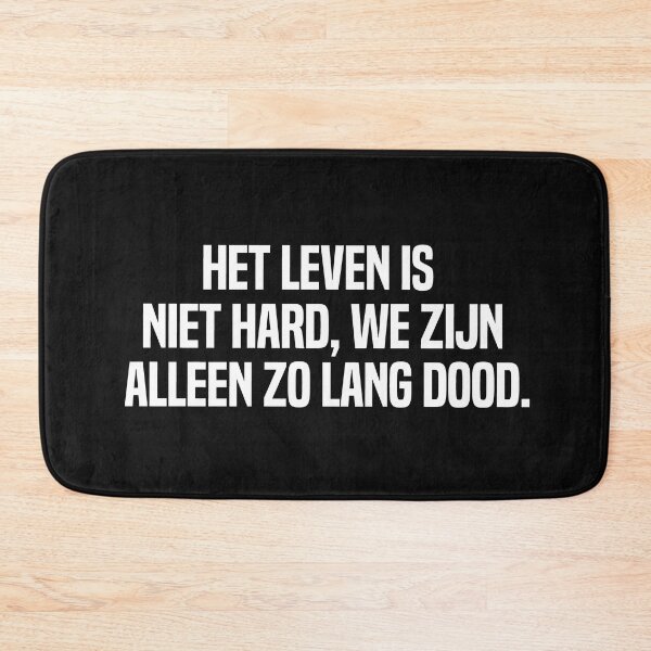 Item preview, Het Leven Is Niet Hard We Zijn Alleen Zo Lang Dood designed and sold by melshirt-shop.