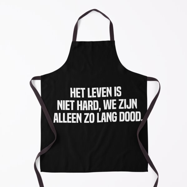 Item preview, Het Leven Is Niet Hard We Zijn Alleen Zo Lang Dood designed and sold by melshirt-shop.