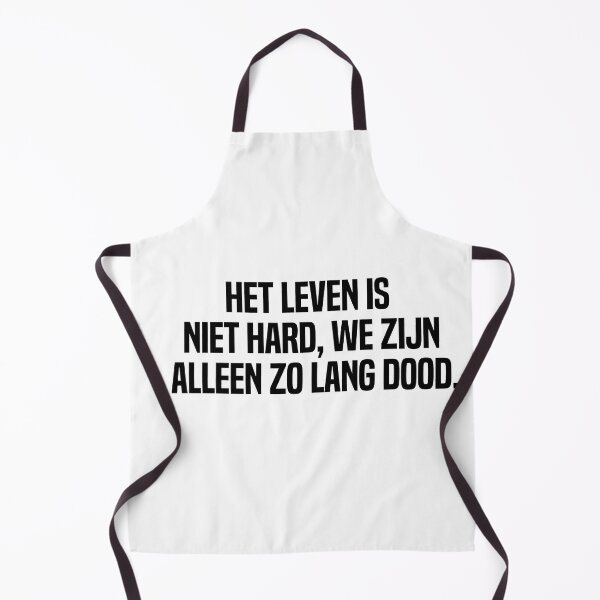 Item preview, Het Leven Is Niet Hard We Zijn Alleen Zo Lang Dood designed and sold by melshirt-shop.