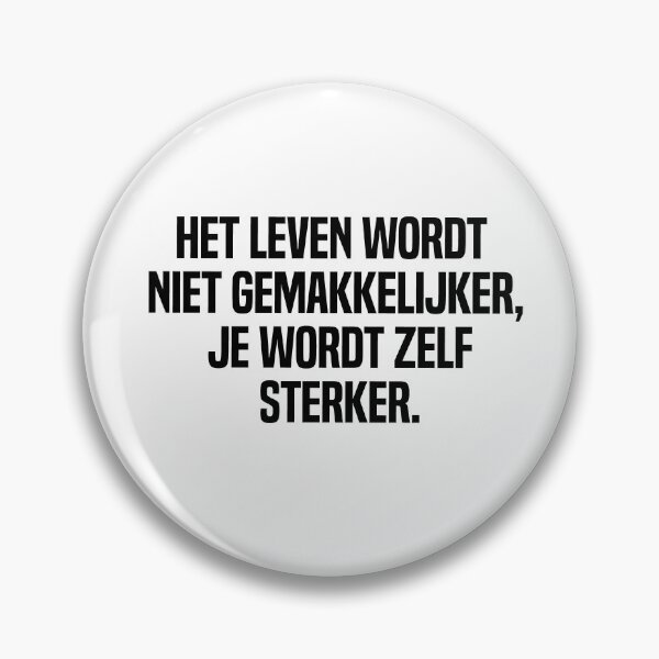 Item preview, Het Leven Wordt Niet Gemakkelijker Je Wordt Zelf Sterker designed and sold by melshirt-shop.
