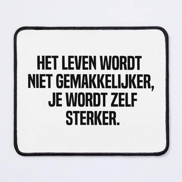 Item preview, Het Leven Wordt Niet Gemakkelijker Je Wordt Zelf Sterker designed and sold by melshirt-shop.