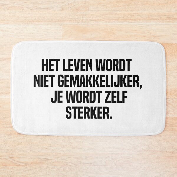 Item preview, Het Leven Wordt Niet Gemakkelijker Je Wordt Zelf Sterker designed and sold by melshirt-shop.