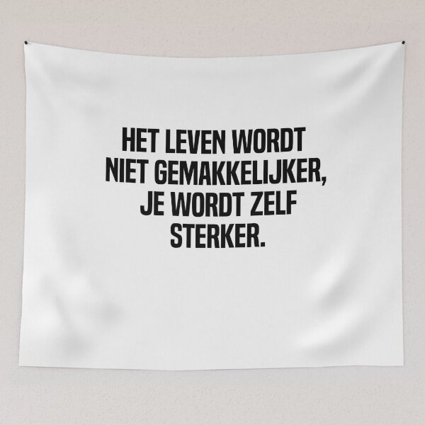 Item preview, Het Leven Wordt Niet Gemakkelijker Je Wordt Zelf Sterker designed and sold by melshirt-shop.