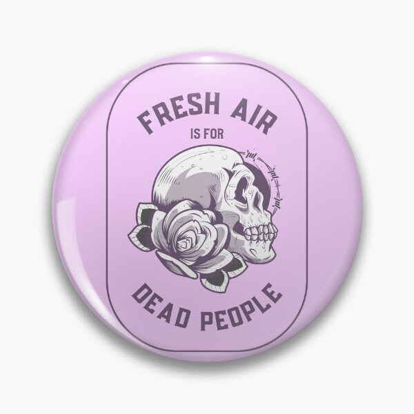 Item preview, Fresh Air is for Dead People designed and sold by Regan Crowley.