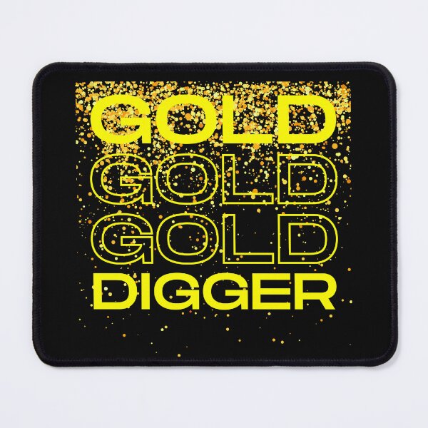 Item preview, Gold Digger. designed and sold by NinjaPug.