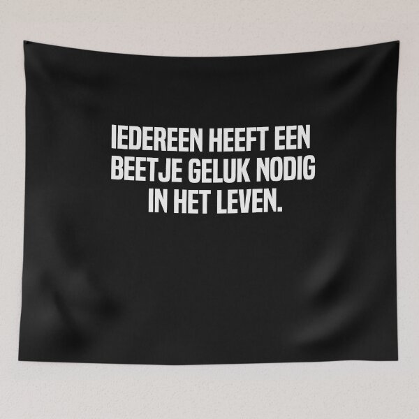 Item preview, Iedereen Heeft Een Beetje Geluk Nodig In Het Leven designed and sold by melshirt-shop.