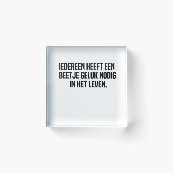 Item preview, Iedereen Heeft Een Beetje Geluk Nodig In Het Leven designed and sold by melshirt-shop.
