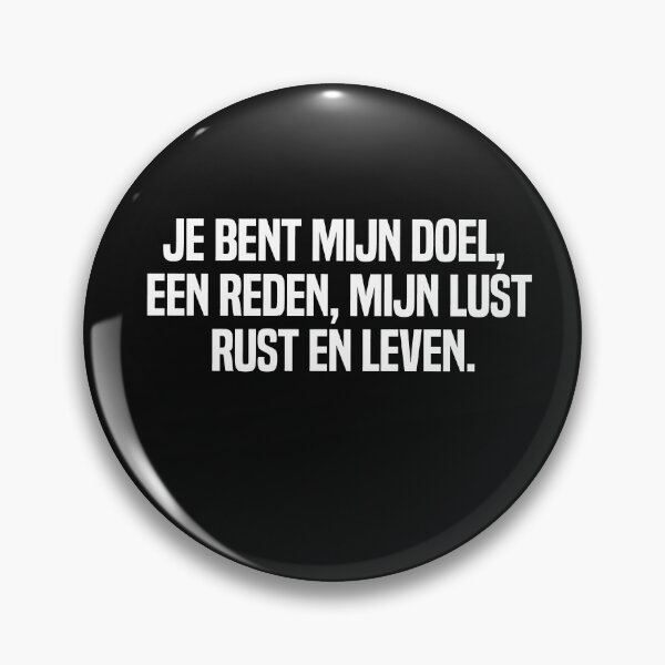 Item preview, Je Bent Mijn Doel Een Reden Mijn Lust Rust En Leven designed and sold by melshirt-shop.
