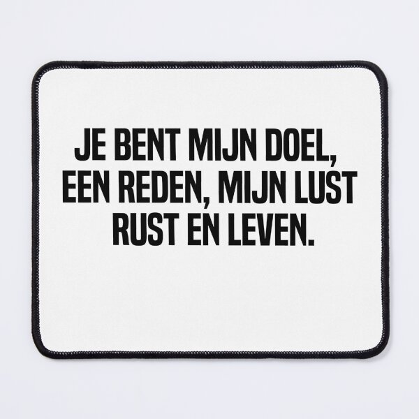 Item preview, Je Bent Mijn Doel Een Reden Mijn Lust Rust En Leven designed and sold by melshirt-shop.
