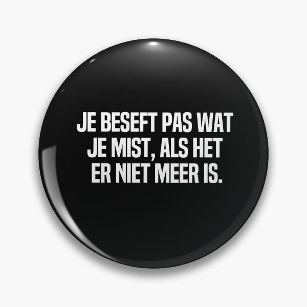 Item preview, Je Beseft Pas Wat Je Mist Als Het Er Niet Meer Is designed and sold by melshirt-shop.