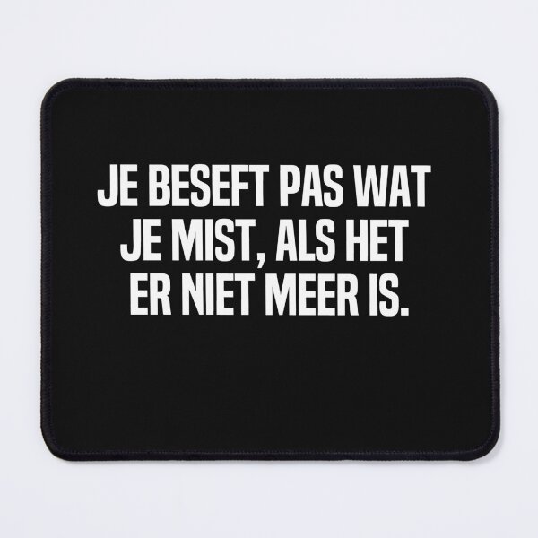 Item preview, Je Beseft Pas Wat Je Mist Als Het Er Niet Meer Is designed and sold by melshirt-shop.