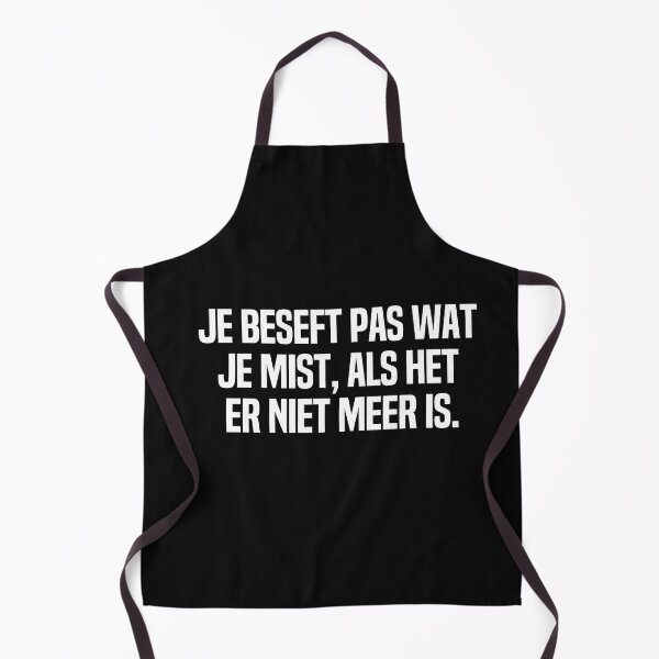 Item preview, Je Beseft Pas Wat Je Mist Als Het Er Niet Meer Is designed and sold by melshirt-shop.