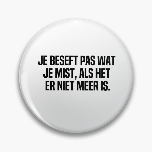 Item preview, Je Beseft Pas Wat Je Mist Als Het Er Niet Meer Is designed and sold by melshirt-shop.