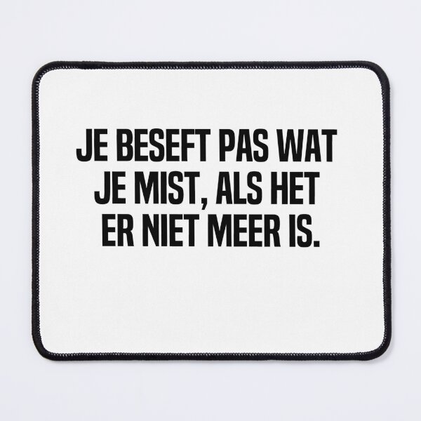 Item preview, Je Beseft Pas Wat Je Mist Als Het Er Niet Meer Is designed and sold by melshirt-shop.