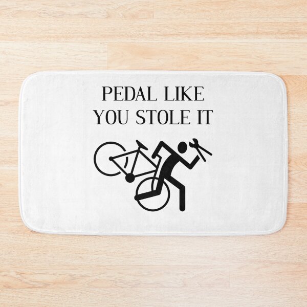 Item preview, Pedal Like You Stole It designed and sold by TopMerchz.