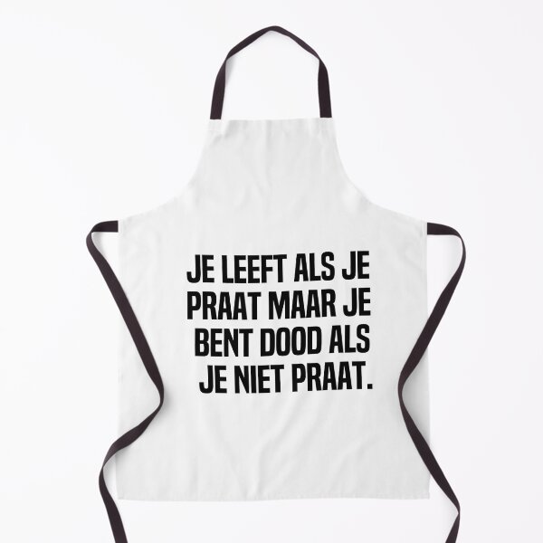 Item preview, Je Leeft Als Je Praat Maar Je Bent Dood Als Je Niet Praat designed and sold by melshirt-shop.