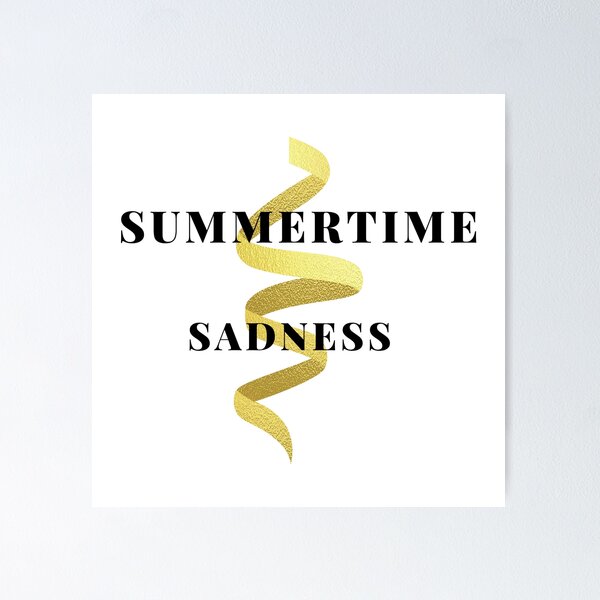 Summertime Sadness Posters for Sale