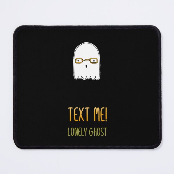 Item preview, Text me lonely ghost_2 designed and sold by mrGoodwin90.