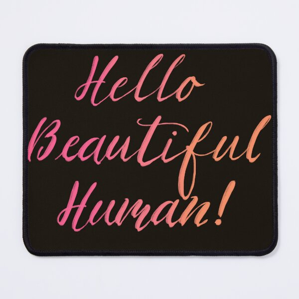 Item preview, Hello Beautiful Human! Grapefruit on black designed and sold by TheBarefootMom.