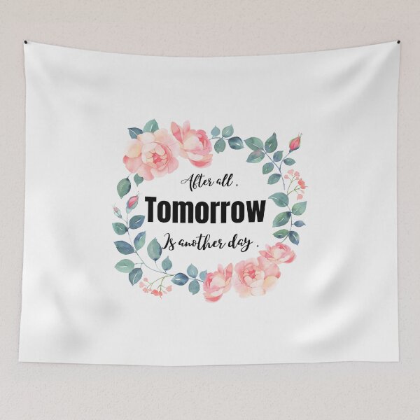 Item preview, After all tomorrow is another day  designed and sold by Tanuja  Sharma.