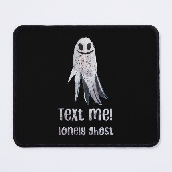 Item preview, Text me lonely ghost_5 designed and sold by mrGoodwin90.